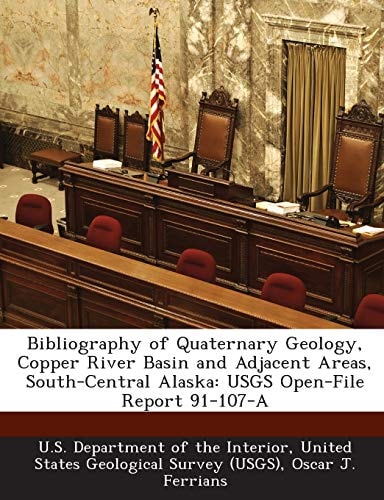 Bibliography of Quaternary Geology, Copper River Basin and Adjacent Areas, South-Central Alaska: USGS Open-File Report 91-107-A