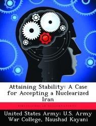 Attaining Stability: A Case for Accepting a Nuclearized Iran