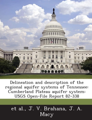 Delineation and description of the regional aquifer systems of Tennessee: Cumberland Plateau aquifer system: USGS Open-File Report 82-338