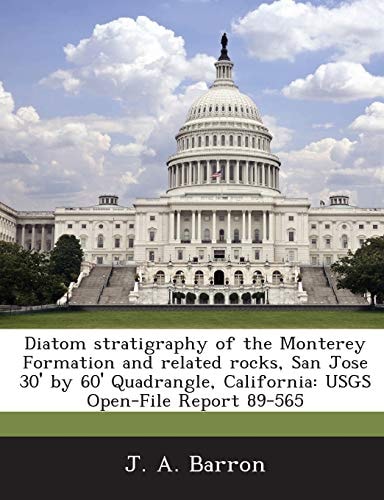 Diatom stratigraphy of the Monterey Formation and related rocks, San Jose 30' by 60' Quadrangle, California: USGS Open-File Report 89-565