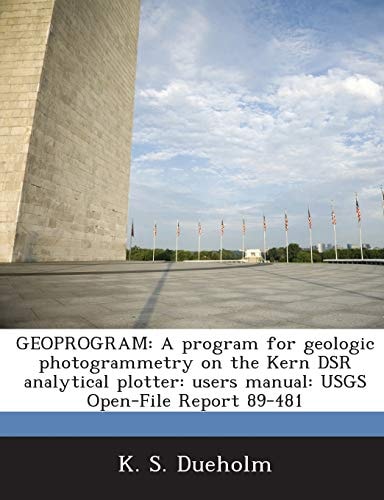 GEOPROGRAM: A program for geologic photogrammetry on the Kern DSR analytical plotter: users manual: USGS Open-File Report 89-481
