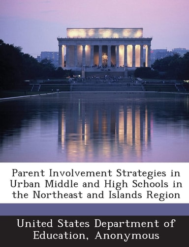 Parent Involvement Strategies in Urban Middle and High Schools in the Northeast and Islands Region