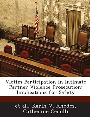 Victim Participation in Intimate Partner Violence Prosecution: Implications for Safety