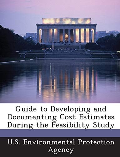 Guide to Developing and Documenting Cost Estimates During the Feasibility Study