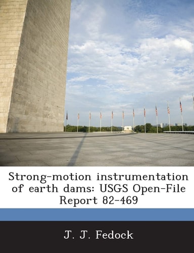 Strong-motion instrumentation of earth dams: USGS Open-File Report 82-469