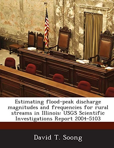 Estimating flood-peak discharge magnitudes and frequencies for rural streams in Illinois: USGS Scientific Investigations Report 2004-5103