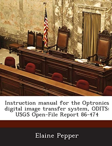 Instruction manual for the Optronics digital image transfer system, ODITS: USGS Open-File Report 86-474