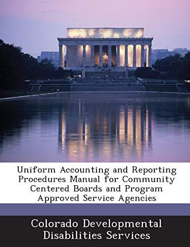 Uniform Accounting and Reporting Procedures Manual for Community Centered Boards and Program Approved Service Agencies