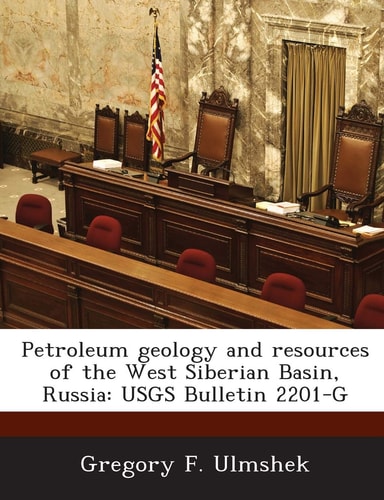 Petroleum geology and resources of the West Siberian Basin, Russia: USGS Bulletin 2201-G
