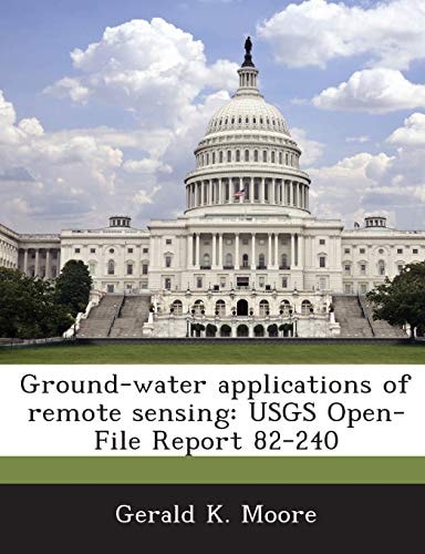 Ground-water applications of remote sensing: USGS Open-File Report 82-240