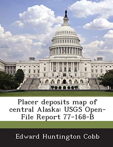 Placer deposits map of central Alaska: USGS Open-File Report 77-168-B