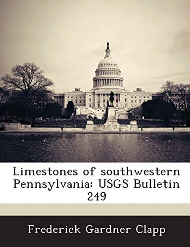 Limestones of southwestern Pennsylvania: USGS Bulletin 249
