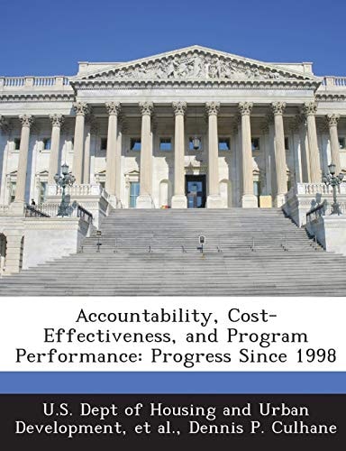 Accountability, Cost-Effectiveness, and Program Performance: Progress Since 1998