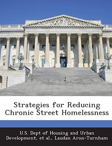 Strategies for Reducing Chronic Street Homelessness