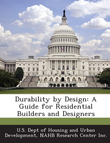 Durability by Design: A Guide for Residential Builders and Designers