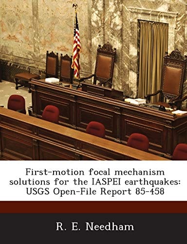 First-motion focal mechanism solutions for the IASPEI earthquakes: USGS Open-File Report 85-458