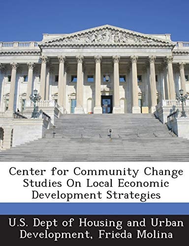 Center for Community Change Studies On Local Economic Development Strategies