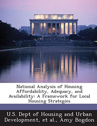 National Analysis of Housing Affordability, Adequacy, and Availability: A Framework for Local Housing Strategies