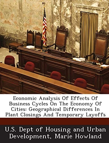 Economic Analysis Of Effects Of Business Cycles On The Economy Of Cities: Geographical Differences In Plant Closings And Temporary Layoffs