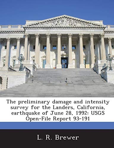 The preliminary damage and intensity survey for the Landers, California, earthquake of June 28, 1992: USGS Open-File Report 93-191