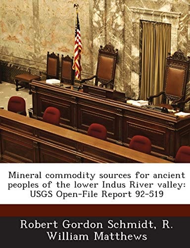 Mineral commodity sources for ancient peoples of the lower Indus River valley: USGS Open-File Report 92-519
