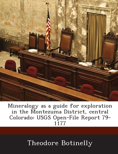 Mineralogy as a guide for exploration in the Montezuma District, central Colorado: USGS Open-File Report 79-1177