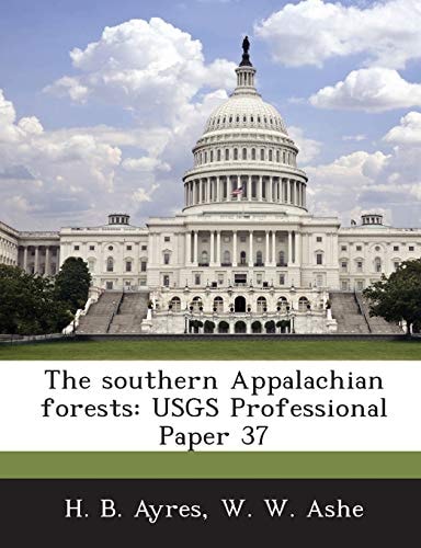 The Southern Appalachian Forests: Usgs Professional Paper 37
