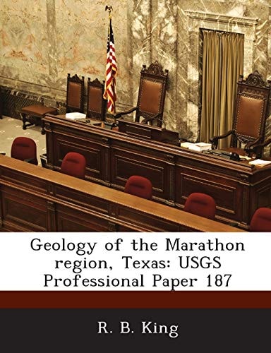 Geology of the Marathon Region, Texas: Usgs Professional Paper 187