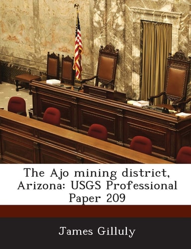The Ajo mining district, Arizona: USGS Professional Paper 209