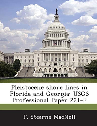Pleistocene shore lines in Florida and Georgia: USGS Professional Paper 221-F