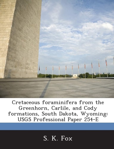 Cretaceous foraminifera from the Greenhorn, Carlile, and Cody formations, South Dakota, Wyoming: USGS Professional Paper 254-E