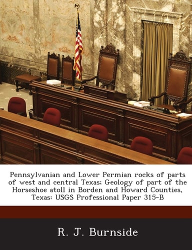Pennsylvanian and Lower Permian rocks of parts of west and central Texas; Geology of part of the Horseshoe atoll in Borden and Howard Counties, Texas: USGS Professional Paper 315-B