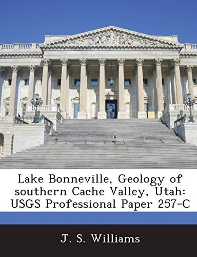 Lake Bonneville, Geology of southern Cache Valley, Utah: USGS Professional Paper 257-C