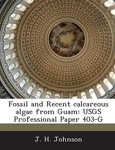 Fossil and Recent calcareous algae from Guam: USGS Professional Paper 403-G