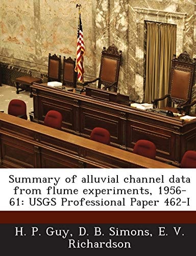 Summary of alluvial channel data from flume experiments, 1956-61: USGS Professional Paper 462-I