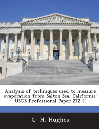 Analysis of techniques used to measure evaporation from Salton Sea, California: USGS Professional Paper 272-H