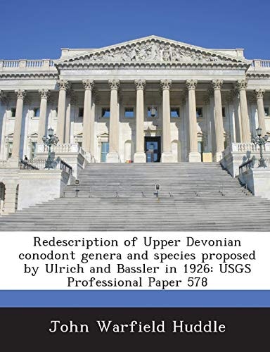 Redescription of Upper Devonian conodont genera and species proposed by Ulrich and Bassler in 1926: USGS Professional Paper 578