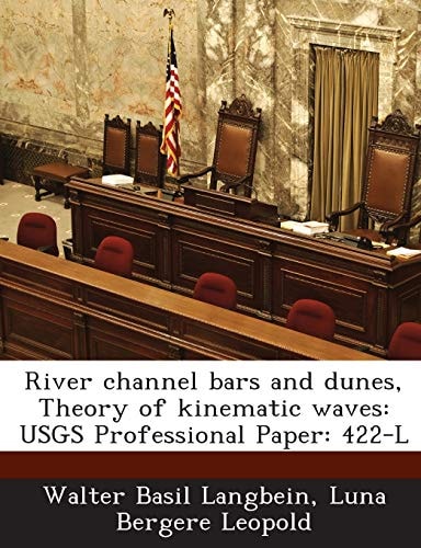 River channel bars and dunes, Theory of kinematic waves: USGS Professional Paper: 422-L