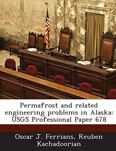 Permafrost and related engineering problems in Alaska: USGS Professional Paper 678