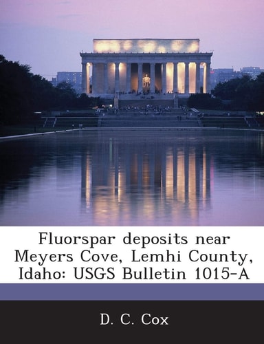 Fluorspar Deposits Near Meyers Cove, Lemhi County, Idaho Usgs Bulletin 1015-A
