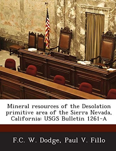 Mineral Resources of the Desolation Primitive Area of the Sierra Nevada, California Usgs Bulletin 1261-A
