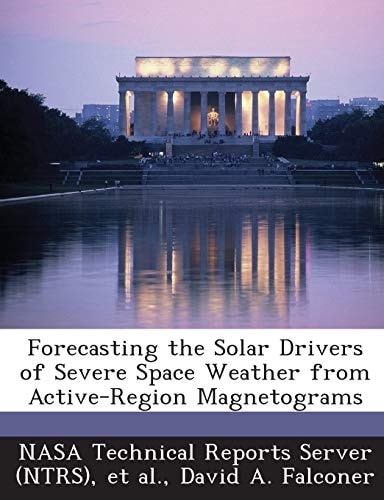 Forecasting the Solar Drivers of Severe Space Weather from Active-Region Magnetograms