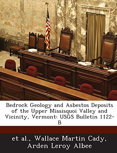 Bedrock Geology and Asbestos Deposits of the Upper Missisquoi Valley and Vicinity, Vermont Usgs Bulletin 1122-B