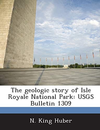 The Geologic Story of Isle Royale National Park Usgs Bulletin 1309
