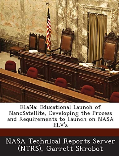 Elana Educational Launch of Nanosatellite, Developing the Process and Requirements to Launch on Nasa Elv's