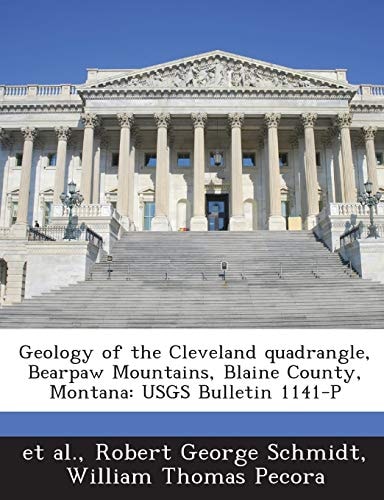 Geology of the Cleveland Quadrangle, Bearpaw Mountains, Blaine County, Montana Usgs Bulletin 1141-P