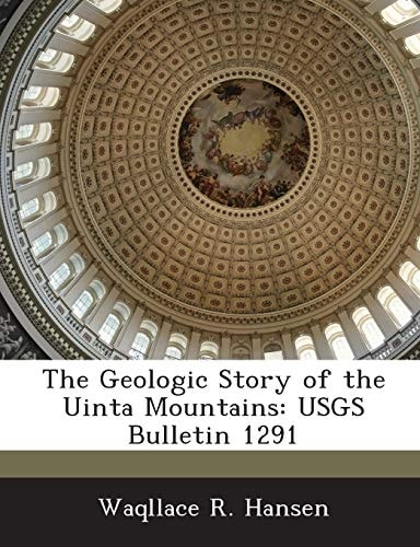 The Geologic Story of the Uinta Mountains Usgs Bulletin 1291