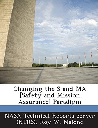 Changing the S and Ma [Safety and Mission Assurance] Paradigm