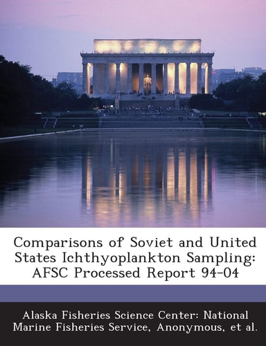Comparisons of Soviet and United States Ichthyoplankton Sampling Afsc Processed Report 94-04