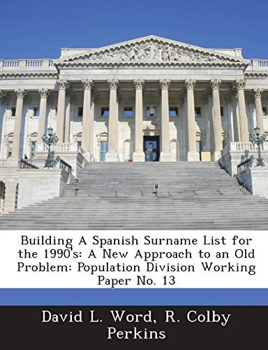 Building a Spanish Surname List for The 1990's A New Approach to an Old Problem